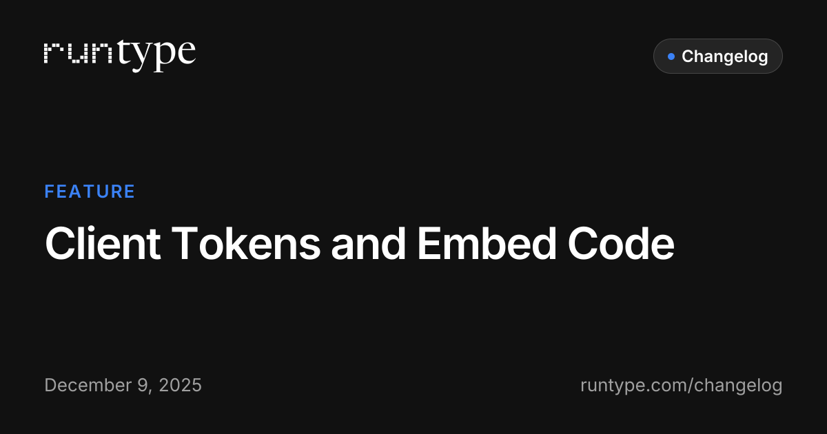 Client Tokens and Embed Code - Runtype Changelog
